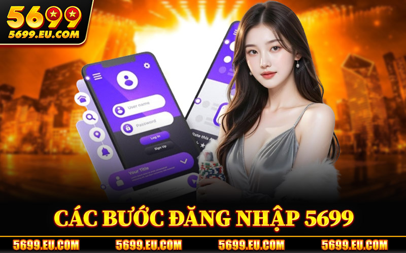 Đăng Nhập 5699 – Link Chuẩn Truy Cập Hệ Thống Không Chặn 2 Các Bước Đăng Nhập 5699 An Toàn