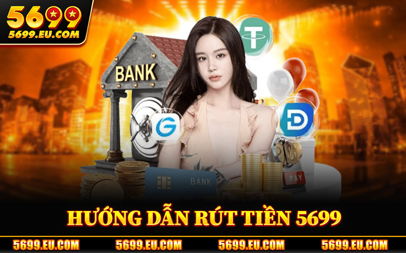 Rút Tiền 5699 – Rút Thưởng Về Nhanh Với Quy Trình Rõ Ràng 3 Hướng Dẫn Rút Tiền 5699 Thành Công