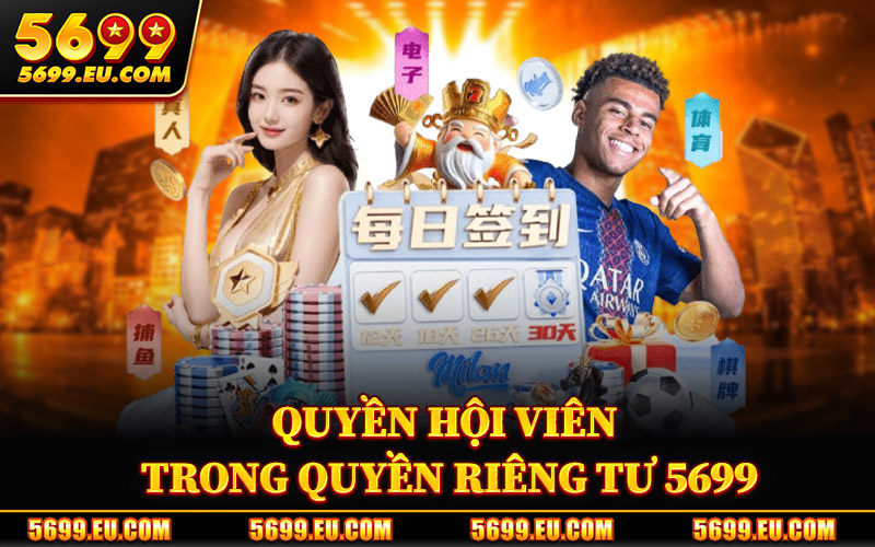 Quyền Riêng Tư 5699 – Chính Sách Bảo Mật Riêng Tư Hội Viên 2 Quyền Hội Viên Trong Quyền Riêng Tư 5699